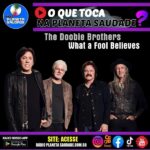 “What a Fool Believes”, dos lendários Doobie Brothers.