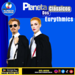 Sweet Dreams: O dia em que o Eurythmics conquistou o mundo!