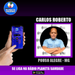 Carlos Roberto, ouvinte da semana na rádio Planeta Saudade