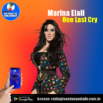 Marina Elali “One Last Cry” A voz que trasnformou um choro em eternidade!