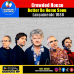 Quando a Música Vira Abraço: A Força de “Better Be Home Soon”