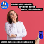 Enquete do dia – Rádio Planeta Saudade