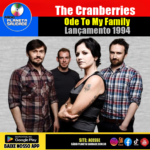 The Cranberries, Quando a Saudade Vira Canção: “Ode to My Family” e o Abraço Invisível do Fim de Ano