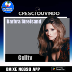 Guilty: O encontro perfeito entre Barbra Streisand & Barry Gibb
