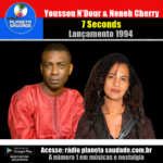 Youssou N’Dour & Neneh Cherry eternizaram “7 Seconds”: o hino inesquecível contra o preconceito que marcou os anos 90! 🌍📻