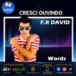 Cresci ouvindo F. R. David e o inesquecível clássico “Words”. E você?