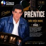 Prêntice — “Não Diga Nada”: a história da canção que saiu de 1985, atravessou o pagode e voltou a emocionar 40 anos depois